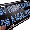 Ceduľa My Life Is Based On Real Story License plate
